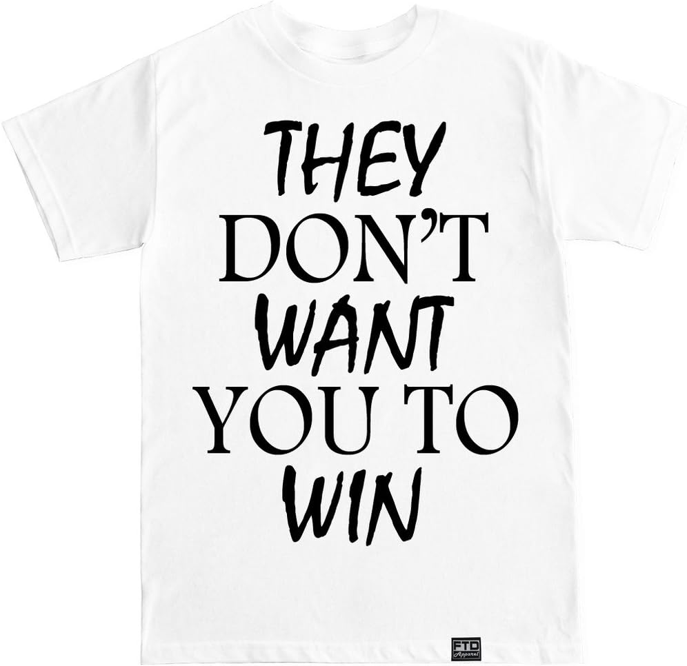 FTD Apparel Men's They Don't Want You to Win T Shirt