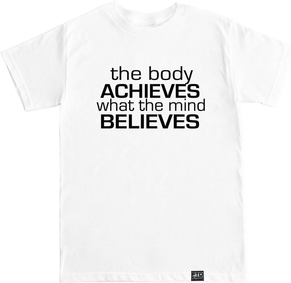 FTD Apparel Men's The Body Achieves What The Mind Believes T Shirt