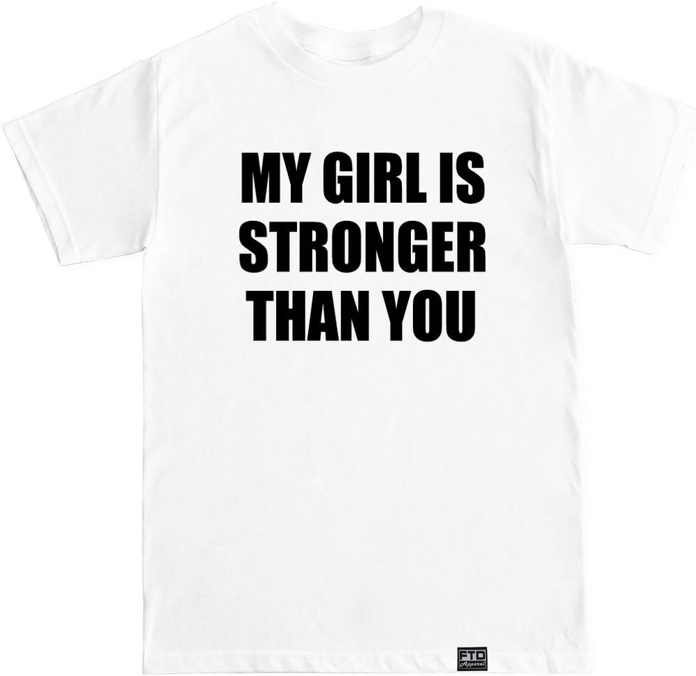 FTD Apparel Men's My Girl is Stronger Than You T Shirt