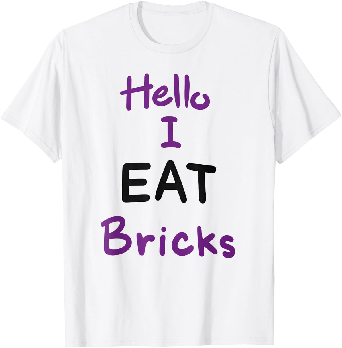 Hello I EAT Bricks T-Shirt