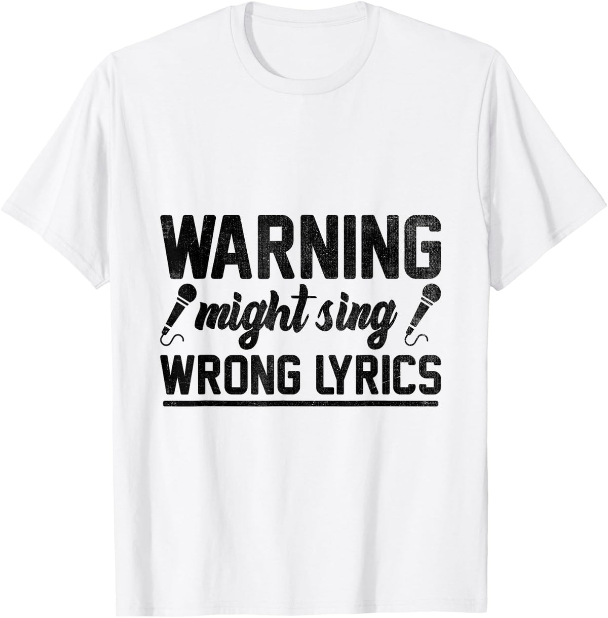 Warning Might Sing Wrong Lyrics Videoke Singer Singing T-Shirt