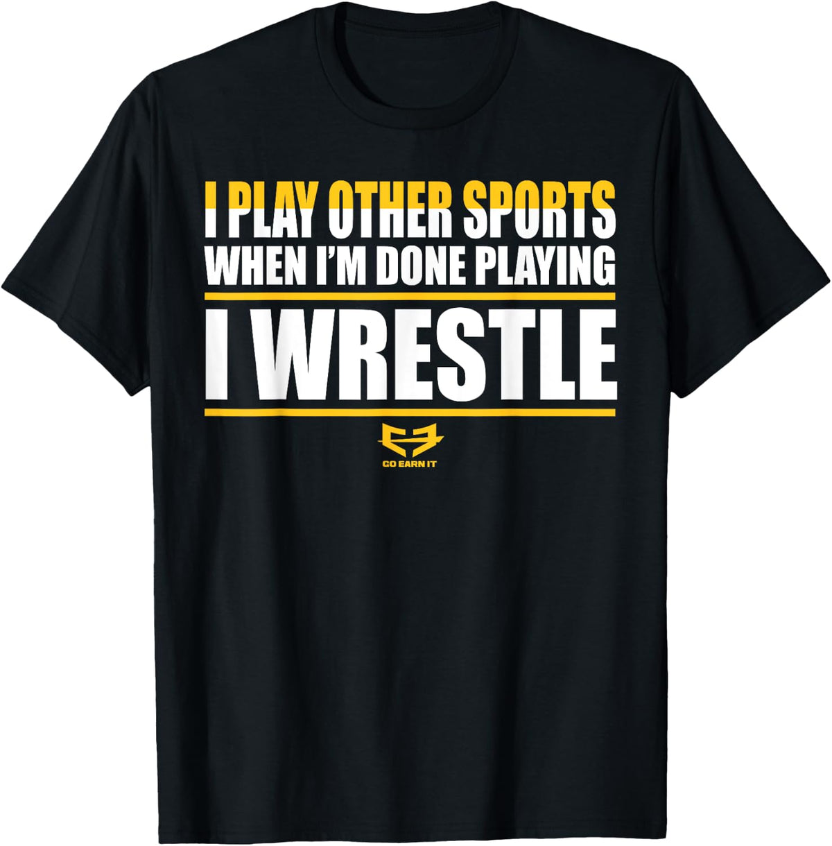 I WRESTLE t-shirt
