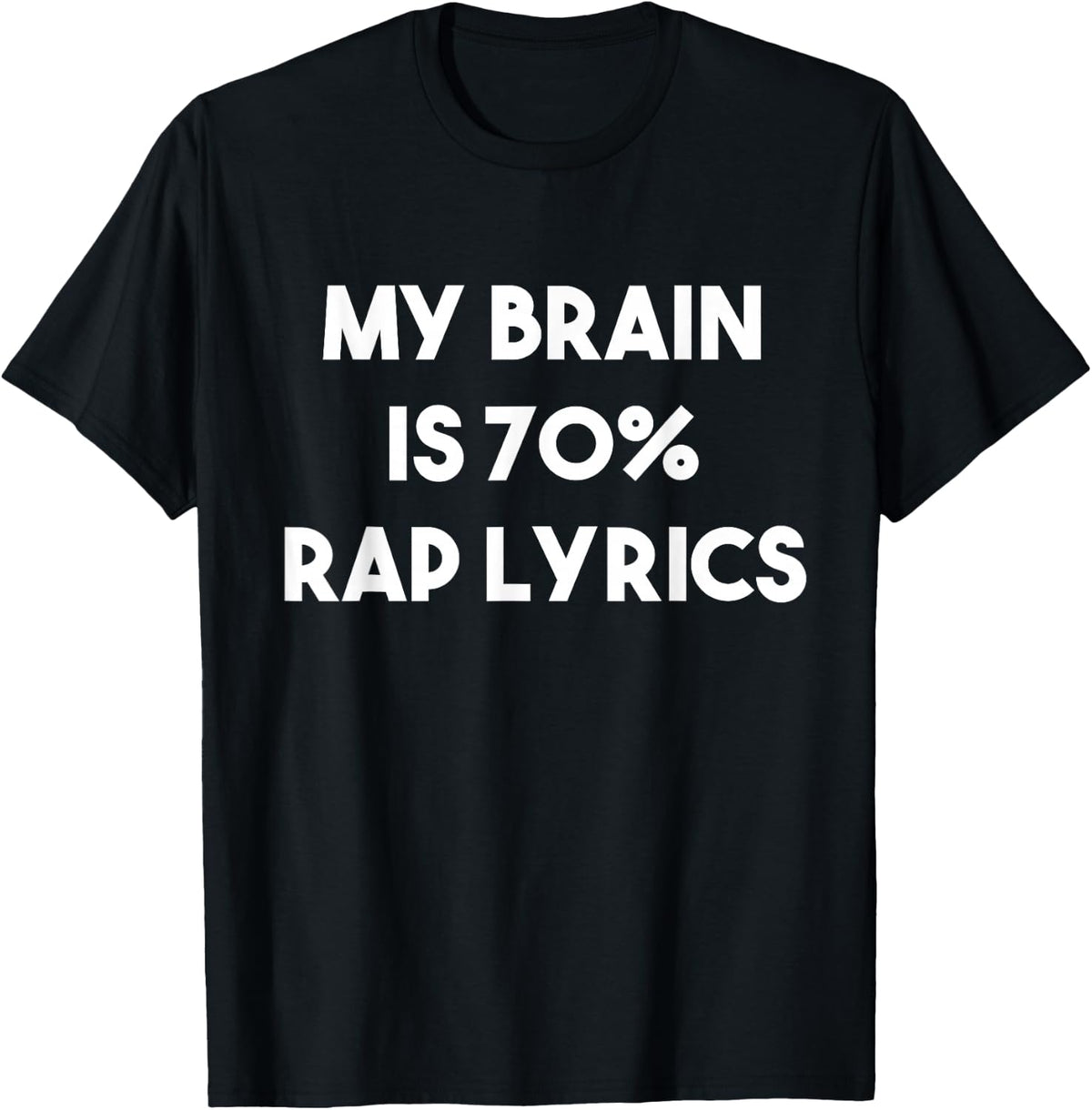 Rap Music Gift Funny Rapper Joke Brain is 70% Rap Lyrics T-Shirt