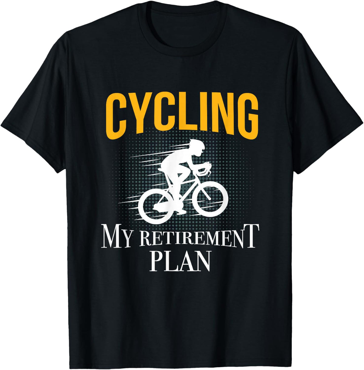 Cycling My Retirement Plan T-Shirt Biking Retiree Gift Shirt T-Shirt