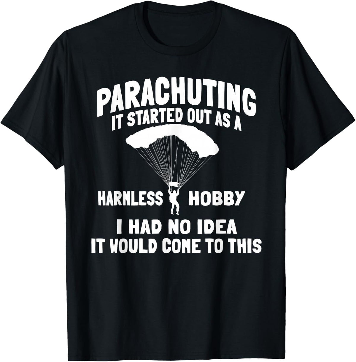Parachuting Skydiving Parachutist Parachuters Sky Diver T-Shirt