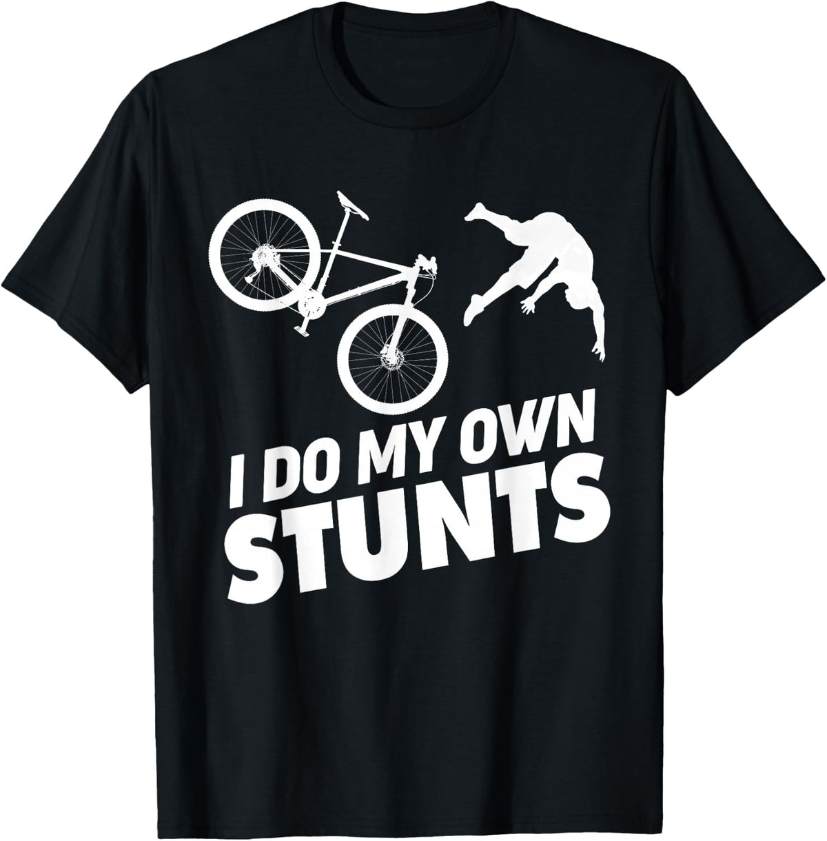 I Do My Own Stunts Funny Mountain Bike T-Shirt