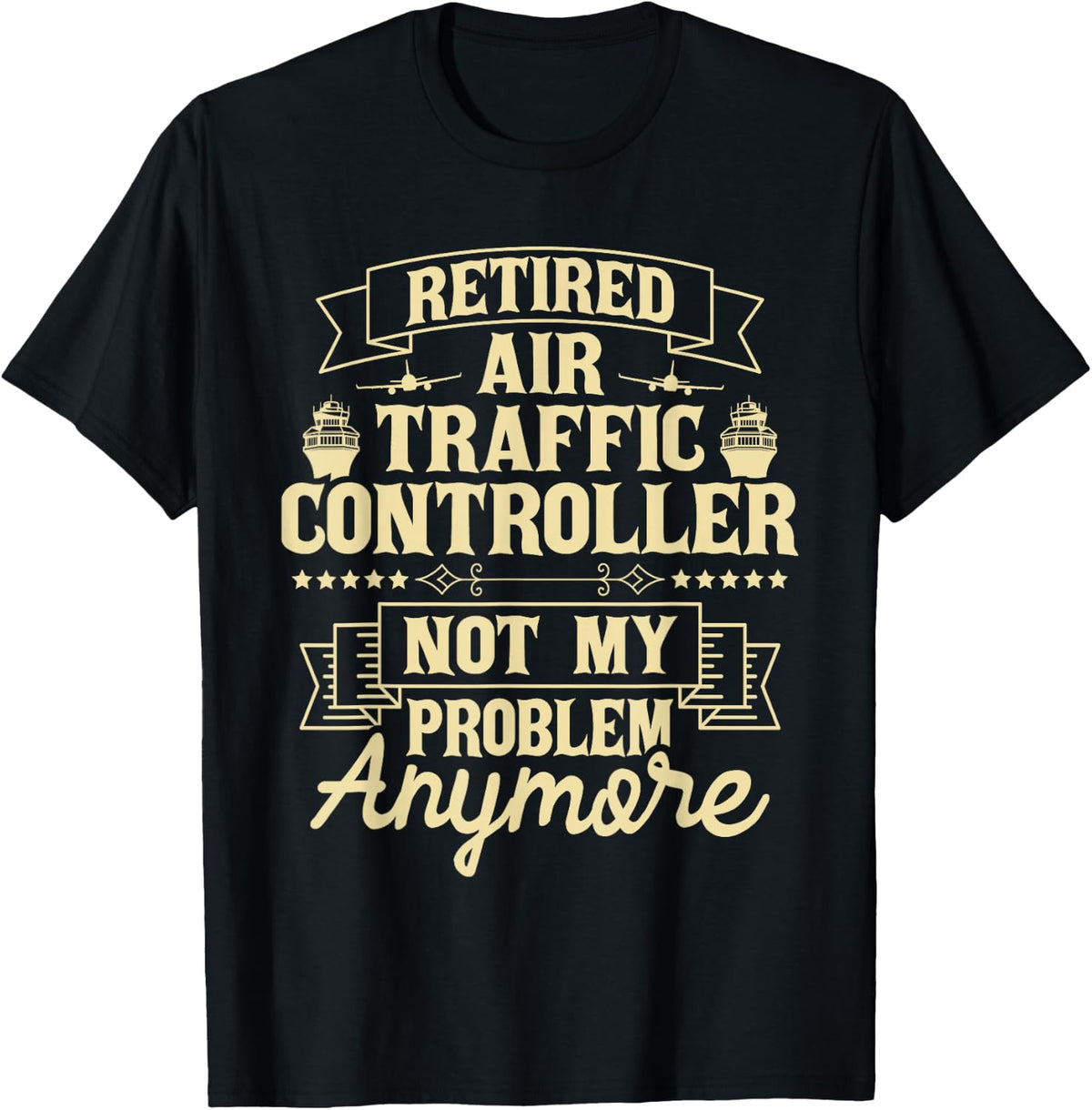 Retired Air Traffic Controller - Aircraft Aviation ATC T-Shirt