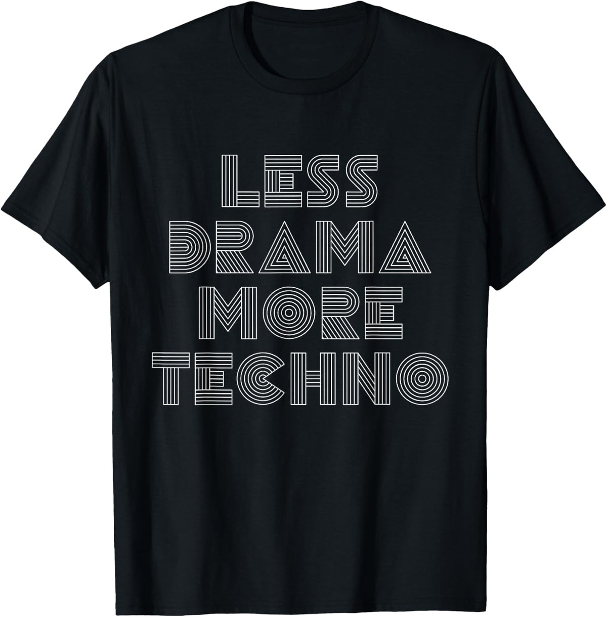 Techno Less Drama More Techno House Music Beats Minimalist T-Shirt