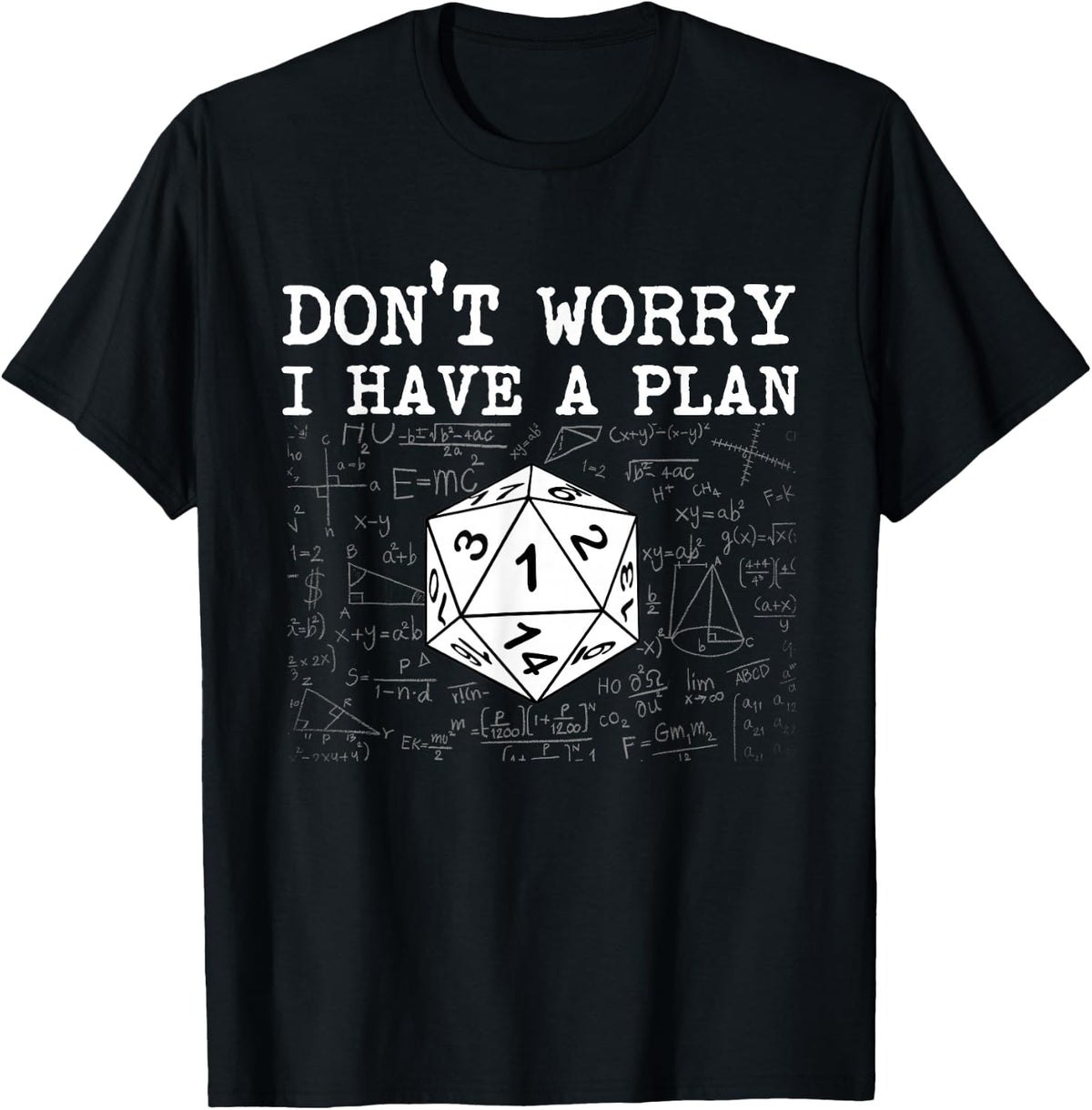 Don't Worry I Have A Plan - RPG Tabletop Games D20 Tabletop T-Shirt