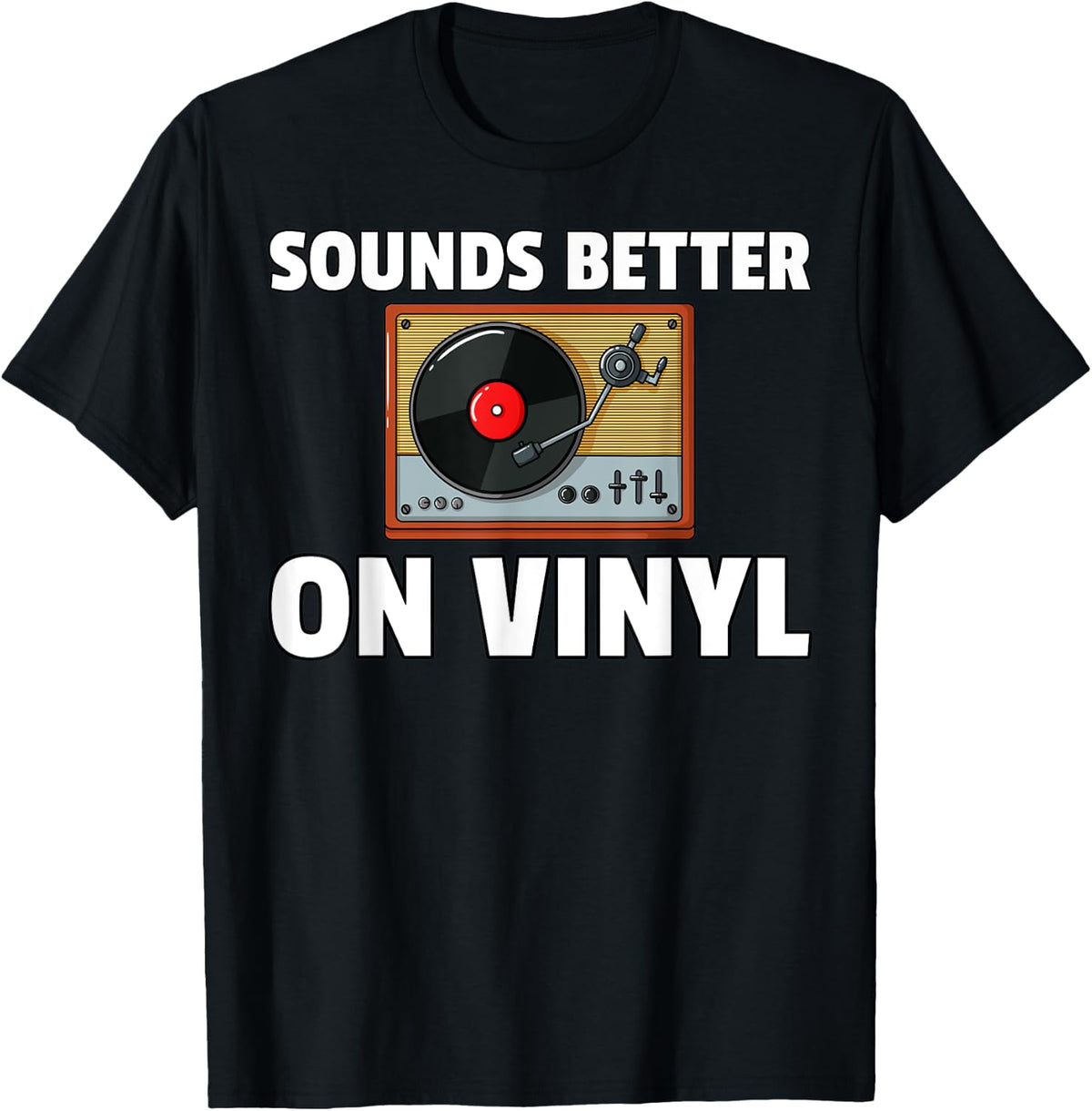 Sounds Better on Vinyl Record Gift LP Player T-Shirt