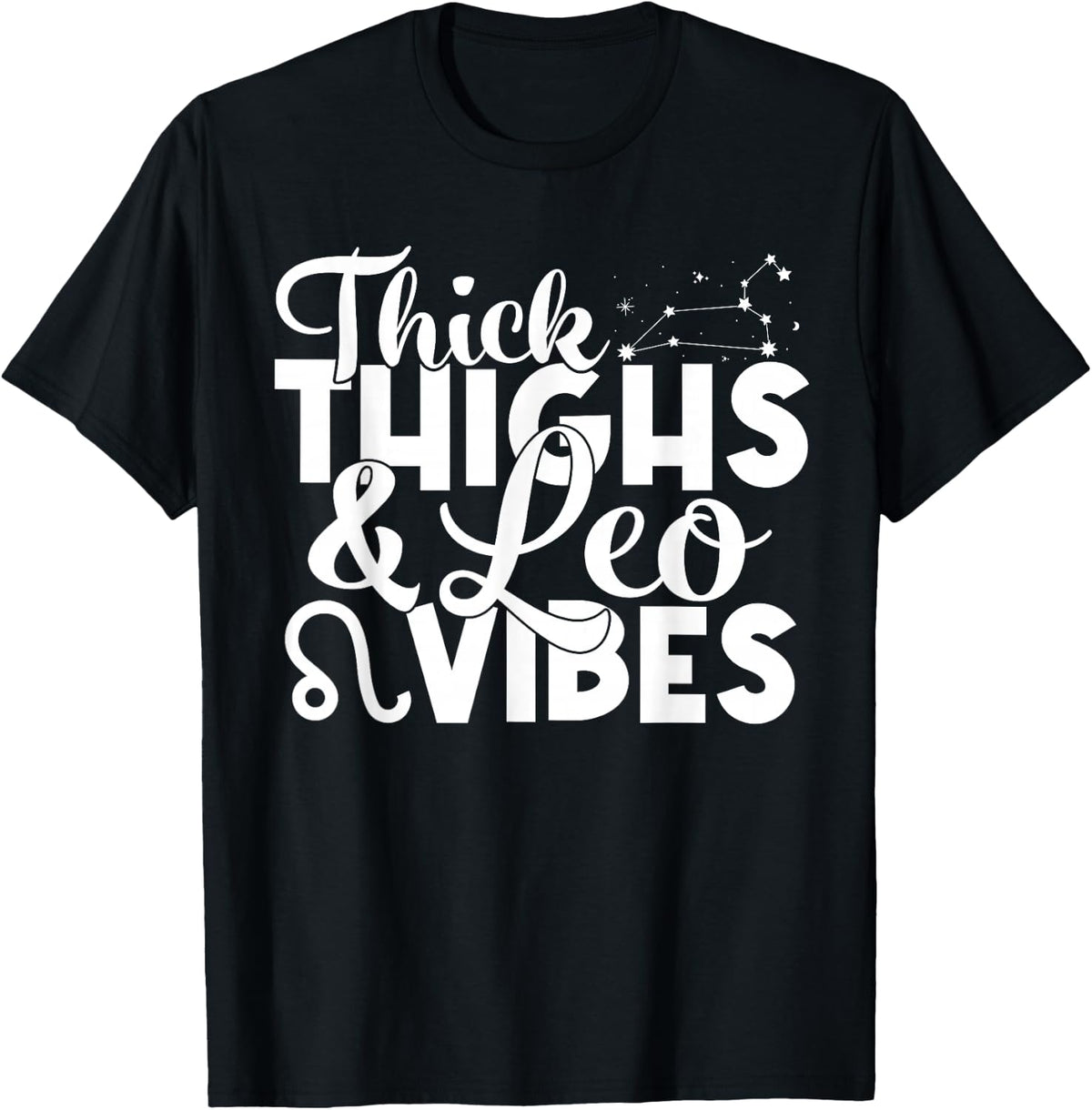 Leo Zodiac Sign Thick Thighs Funny Leo Vibes Men Women T-Shirt