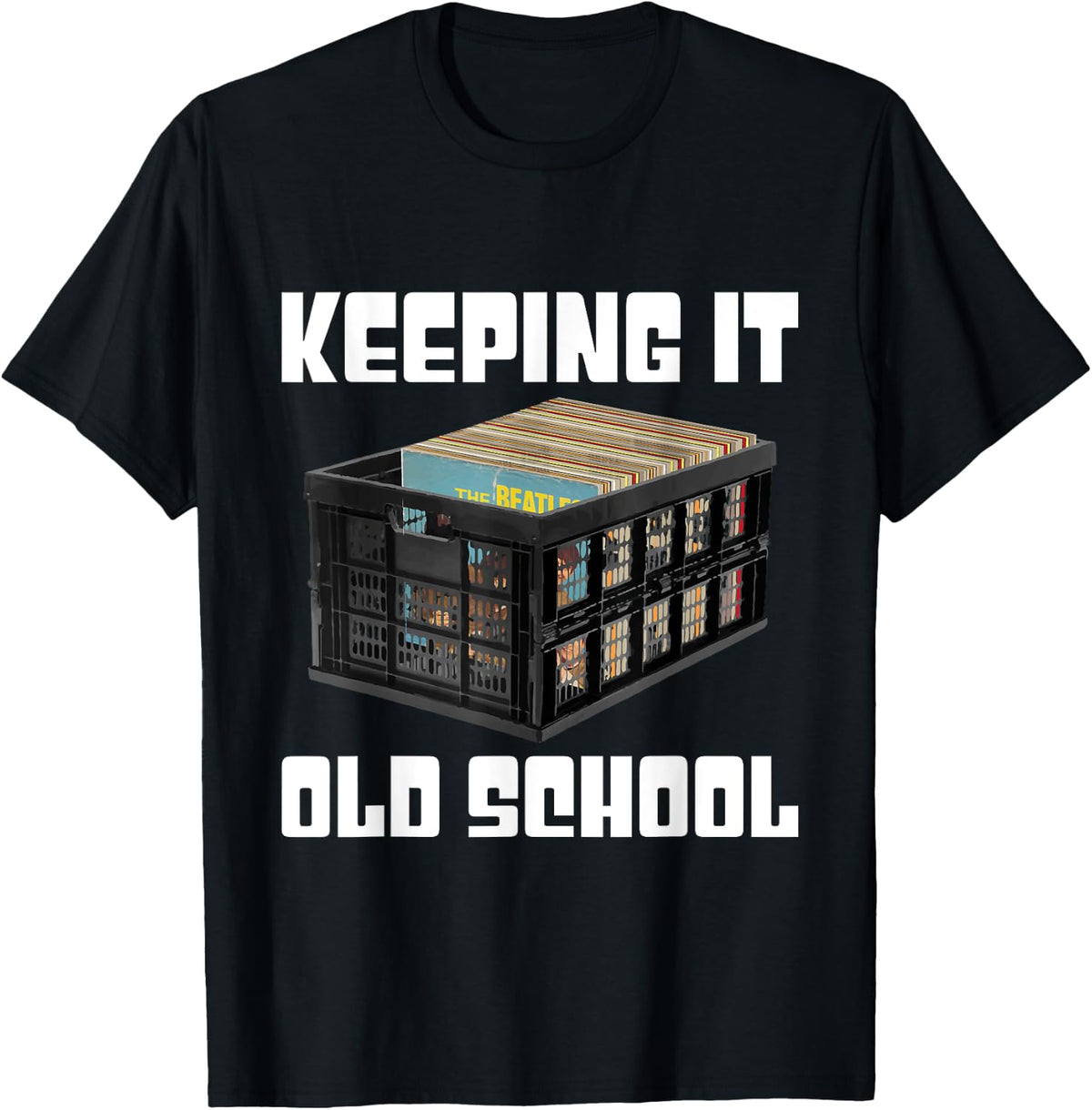 Keeping It Old School - Music Vinyl Records LP Lover T-Shirt