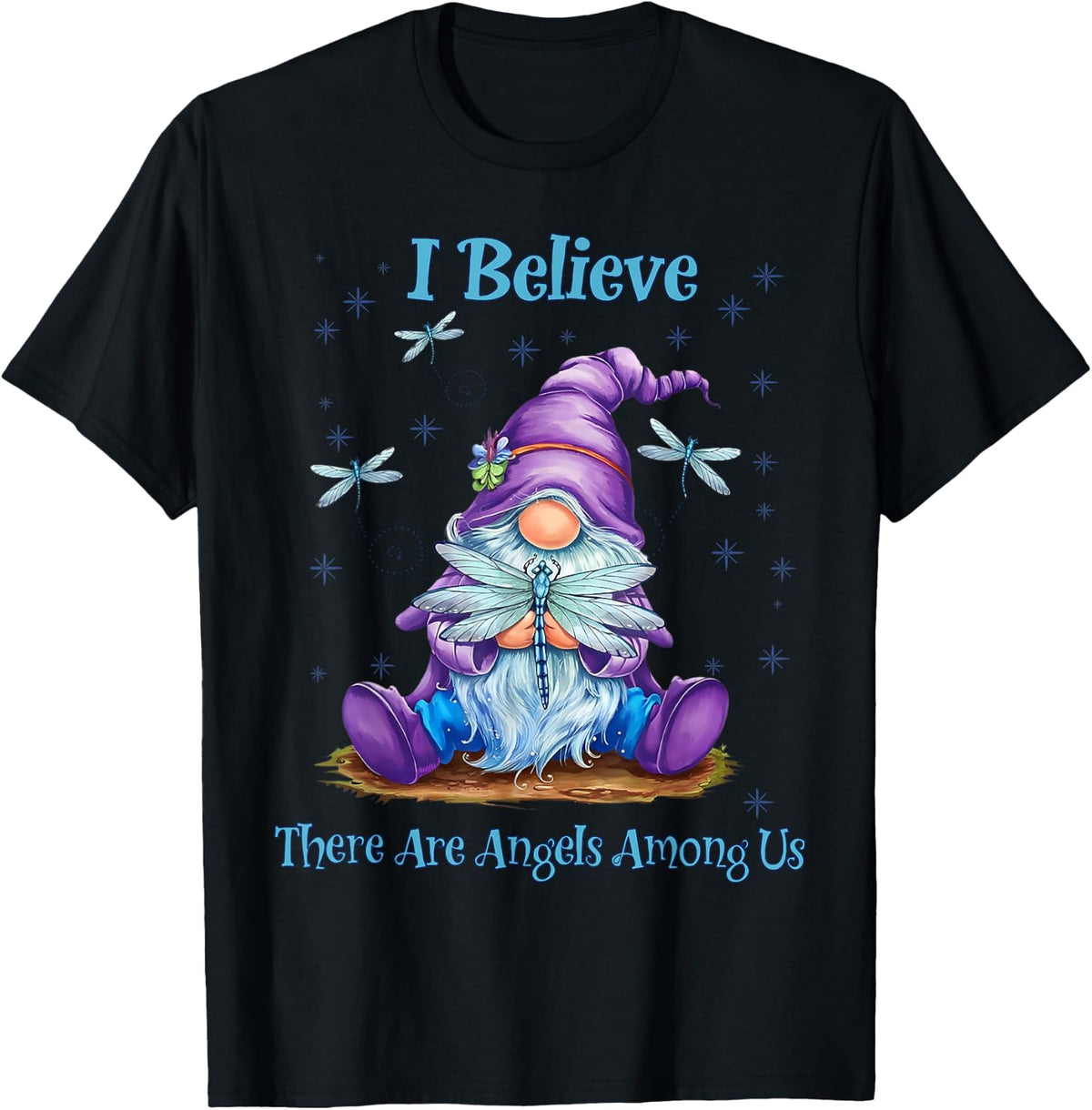 Gnome I Believe There are Angels Among Us Dragonfly T-Shirt