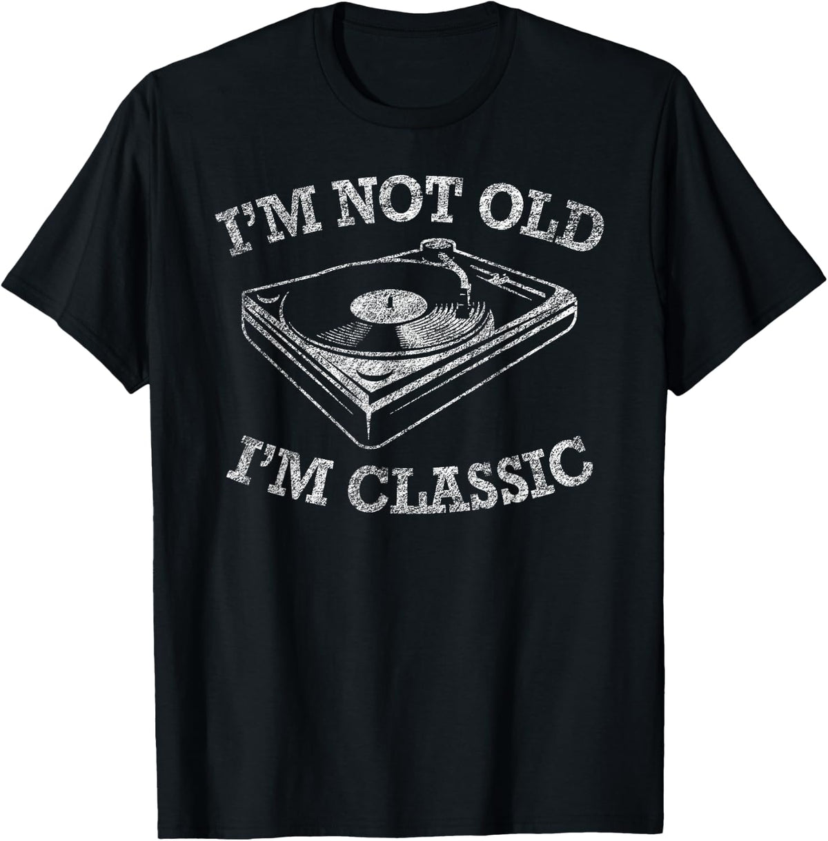 I'm Not Old I'm Classic Vinyl Record Player Album Turntable T-Shirt