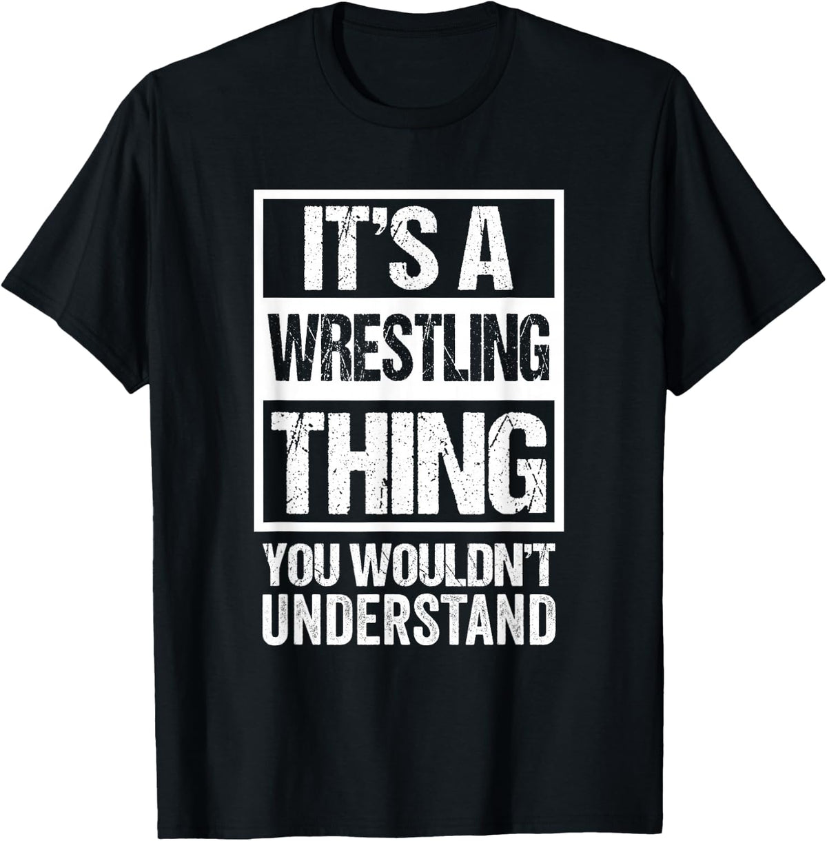 It's A Wrestling Thing You Wouldn't Understand Fan/Fighter T-Shirt