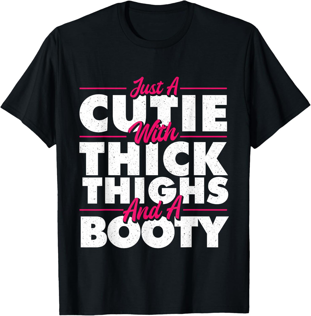 Just A Cutie With Thick Thighs - Big Girl Gym T-Shirt