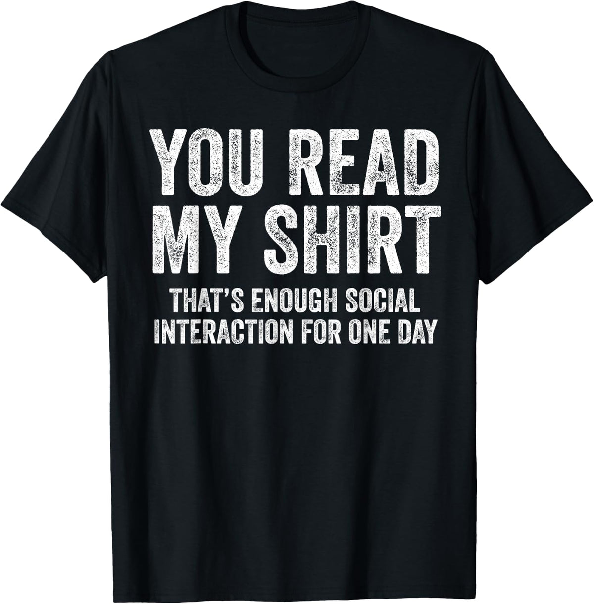 You Read My Shirt Funny Sarcastic Humor Saying T-Shirt