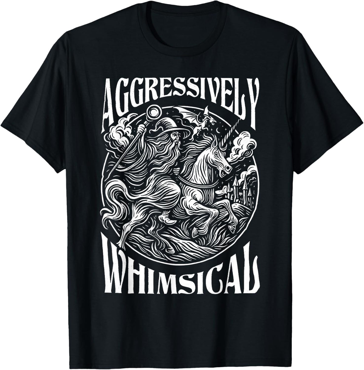 Aggressively Whimsical Unicorn Wizard Epic Fantasy T-Shirt