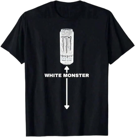 Funny White Monster Graphic T-Shirt Humorous Sarcastic Quote Drinking Joke Unisex Casual Tee