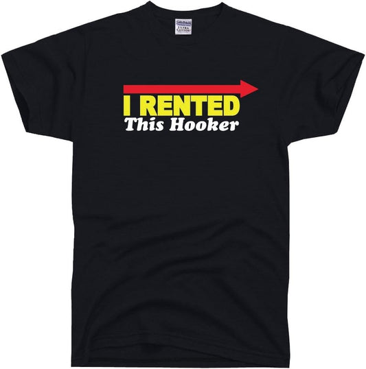 DIRTYRAGZ Men's I Rented This Hooker Funny T Shirt