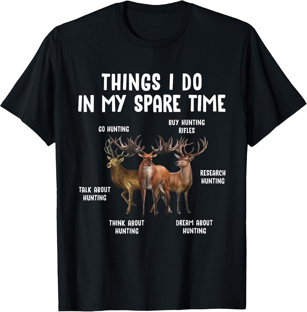 Hunting Deer Things I Do in My Spare Time Hunting Lovers T-Shirt