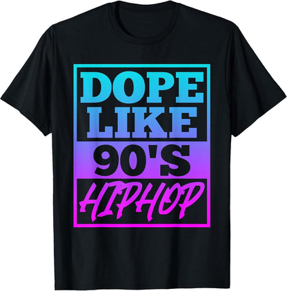 Rapper Saying Dope Like 90s Hip Hop Music Rapper Hip Hop T-Shirt