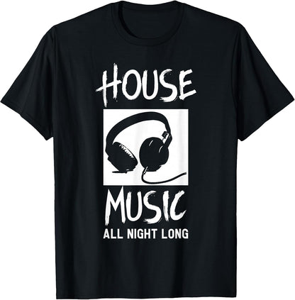 House Music All Night Long DJ T-Shirt T-Shirt