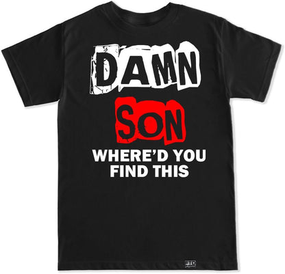 FTD Apparel Men's Damn Son Where'd You Find This T Shirt