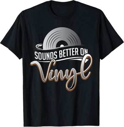 Sounds Better on Vinyl Record Album Lover & Audiophile T-Shirt