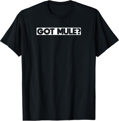 got Mule Deer ? Funny t Shirt Men Women T-Shirt