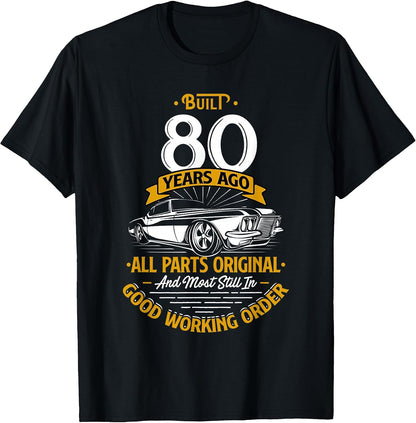Built 80 Years Ago - Funny 80th Birthday T-Shirt