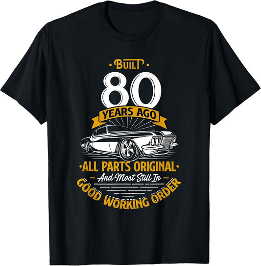 Built 80 Years Ago - Funny 80th Birthday T-Shirt