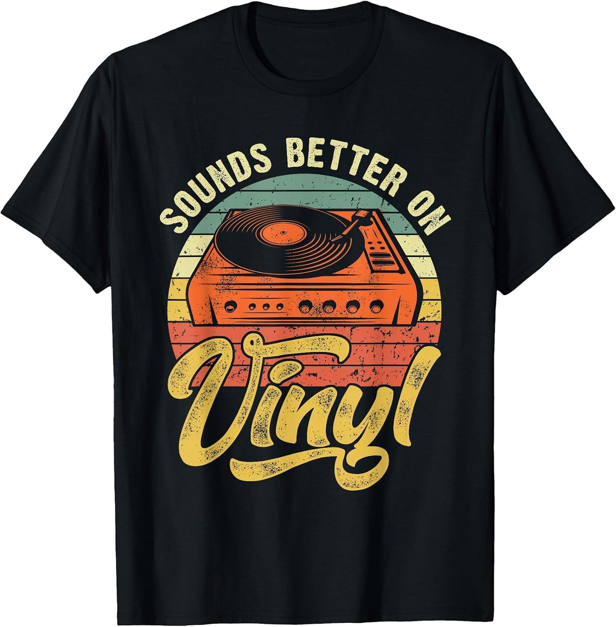 Sounds Better On Vinyl - Music Lover Disc Records Collector T-Shirt