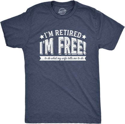 Funny Retirement T Shirts for Men - Sarcastic Tees for Retirement Party, Seniors, and Retired Guys
