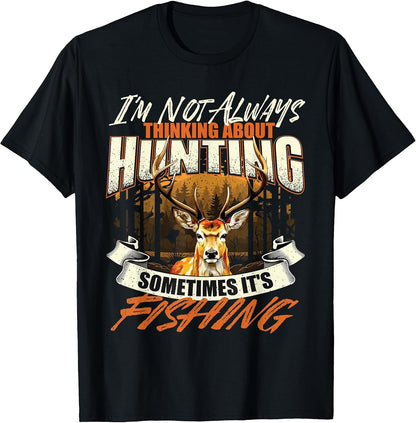 I'm Not Always Thinking About Hunting - Wildlife Deer Lover T-Shirt