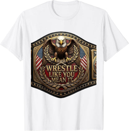 Wrestle Like You Mean It Bold Wrestling Design T-Shirt
