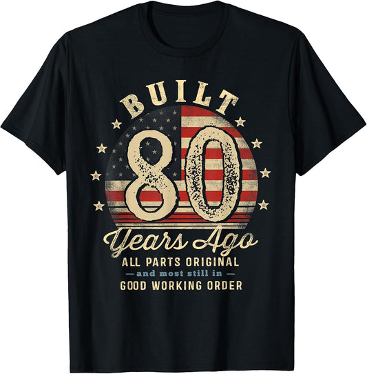Built 80 Years Ago Funny 80th Birthday USA Flag T-Shirt