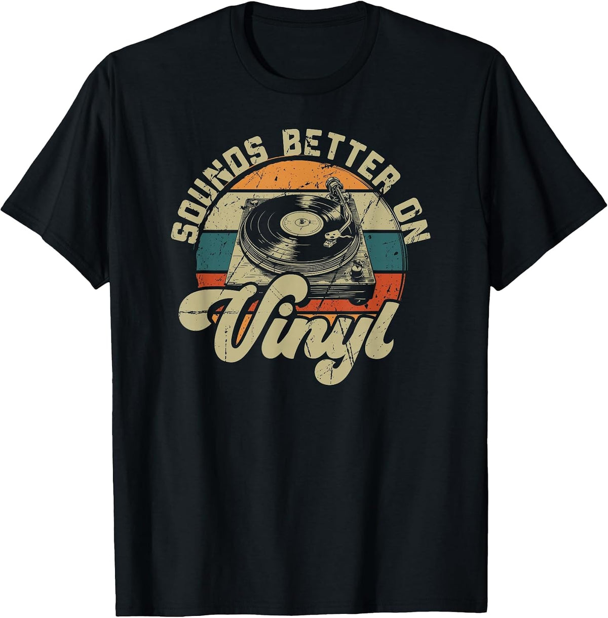 Vinyl Record Player Retro Quote Sounds Better On Vinyl T-Shirt