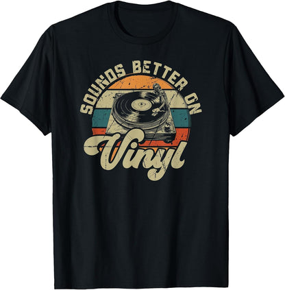 Vinyl Record Player Retro Quote Sounds Better On Vinyl T-Shirt