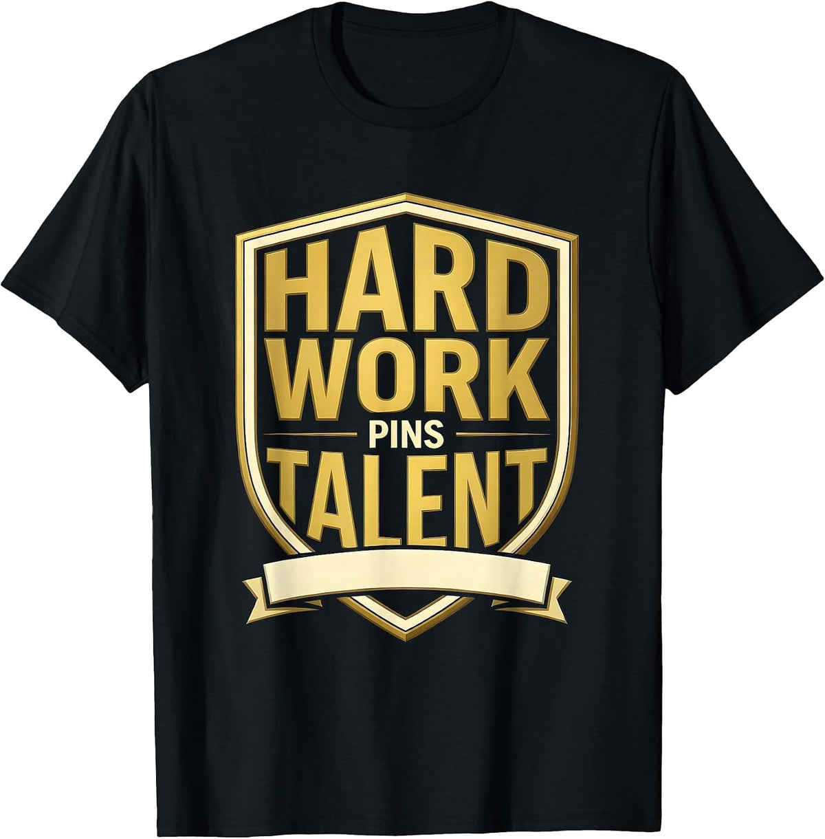 Hard Work Pins Talent Wrestling Design T-Shirt