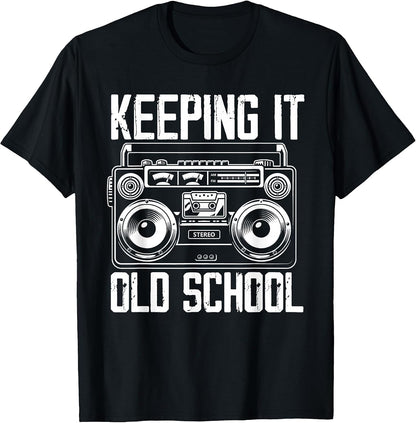 Keeping It Old School 80s 90s Music Lover Funny Hip-Hop T-Shirt