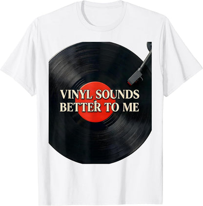 Vinyl Sounds Better To Me Retro Vinyl DJ Record Collector T-Shirt