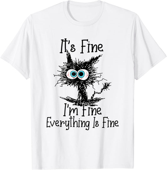 Funny Black Cat It's Fine I'm Fine Everything is Fine T-Shirt Small