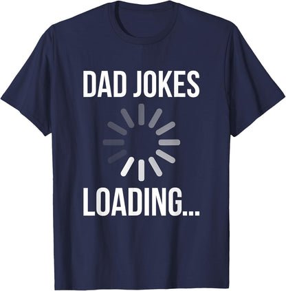 Dad Jokes Loading Funny Sarcastic Best Comedian Quote Saying T-Shirt