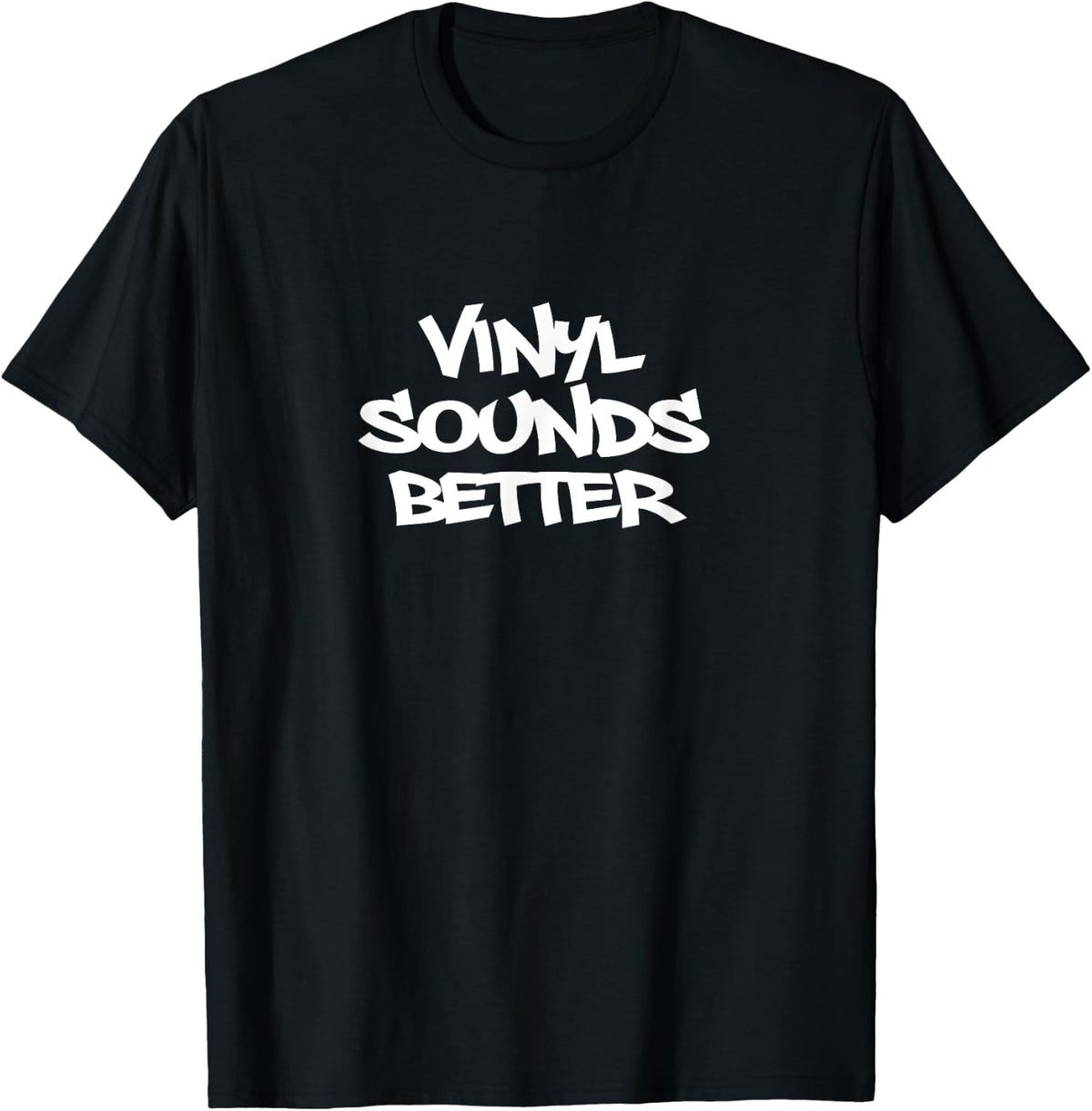 Vinyl Sounds Better Men Women T-Shirt