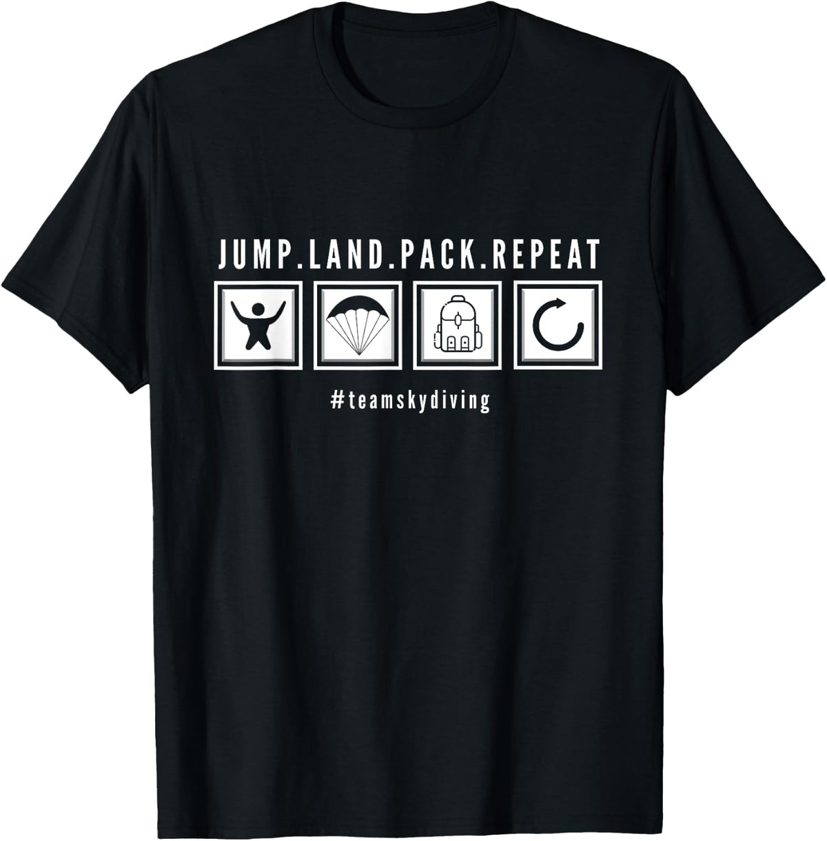 Jump Land Pack Repeat Skydiving Skydiver T-Shirt Gifts T-Shirt