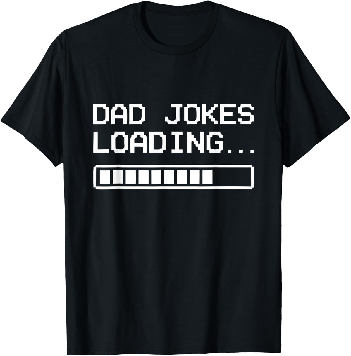Dad Jokes Loading Funny Dad Saying Men Women T-Shirt