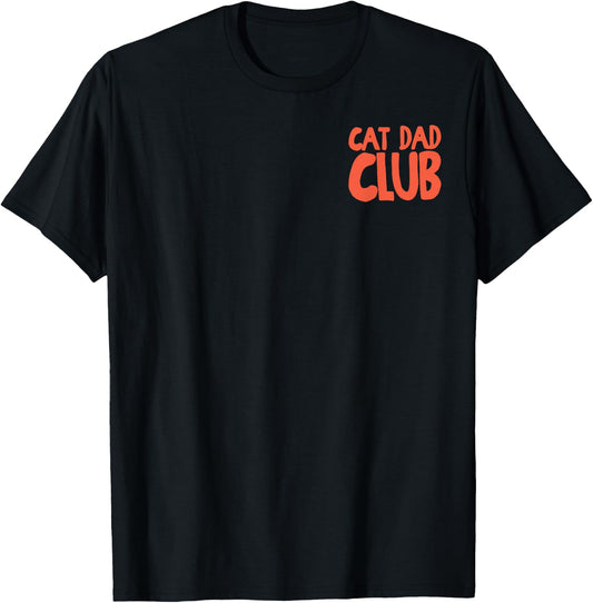 (2 Sided) Cat Dad Club Life is Better with Cats Father's Day T-Shirt