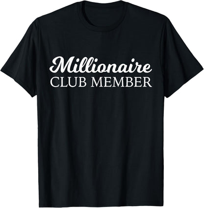 Millionaire Club Member Tee Entrepreneur Cool Training T-Shirt