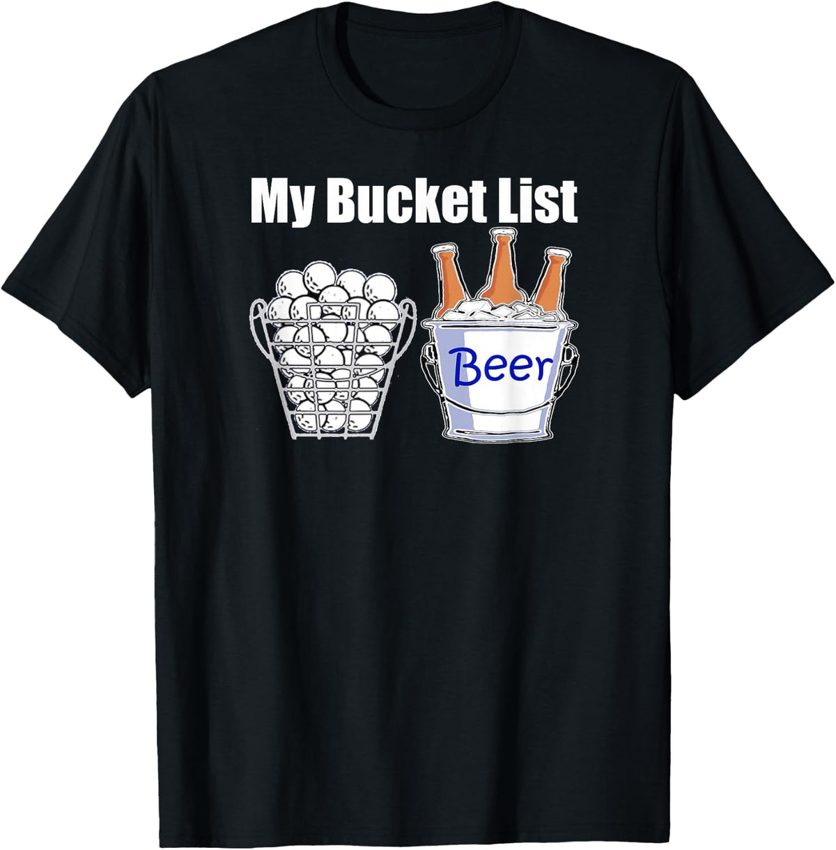 Funny Golf Shirt My Bucket List Beer T-Shirt